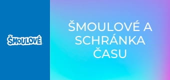 Šmoulové a schránka času