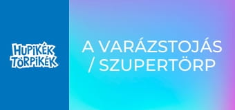 A varázstojás / Szupertörp