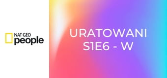 Uratowani S1E6 - W warunkach ekstremalnych