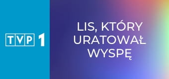 Lis, który uratował wyspę