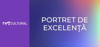 Portret de Excelenţă