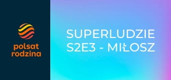 SuperLudzie S2E3 - Miłosz Krawczyk, Rafał Gręźlikowski