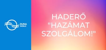 hadERŐ "Hazámat szolgálom!"