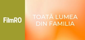 Toată lumea din familia noastră