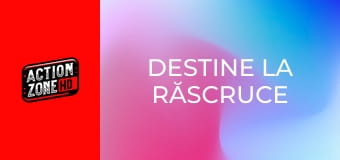 Destine la răscruce