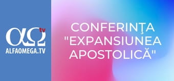 Conferinţa "Expansiunea apostolică"