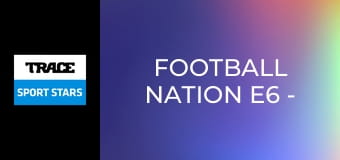 Football Nation E6 - Uruguay