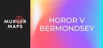 Horor v Bermondsey
