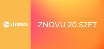Znovu 20 S2E7