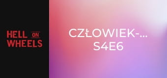 Człowiek-niedźwiedź S4E6