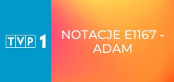 Notacje E1167 - Adam Pyzik. Balansując na krawędzi ryzyka