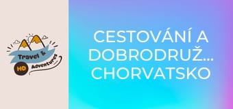 Cestování a dobrodružství, Chorvatsko Cestování a dobrodružství, Chorvatsko