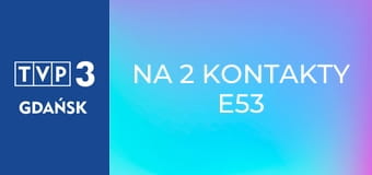 Na 2 kontakty E53