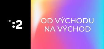 Od východu na východ E2 - Zo Spišského Štvrtka do Žehry