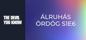 Álruhás ördög S1E6