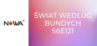 Świat według Bundych S6E121