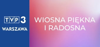 Wiosna piękna i radosna E13