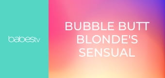 Bubble butt blonde's sensual fuck E1292