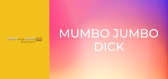 Mumbo Jumbo Dick