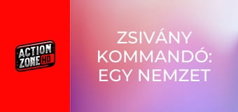Zsivány kommandó: Egy nemzet halála