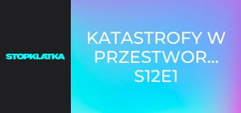 Katastrofy w przestworzach S12E1 - Samolot bez śmigła