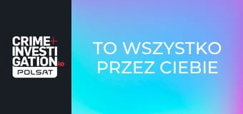 To wszystko przez ciebie S1E1 - Śmiertelna zazdrość