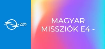 Magyar missziók E4 - Koszovó – Szerepünk a KFOR misszióban – II. rész