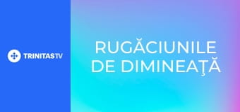 Rugăciunile de dimineaţă