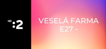 Veselá farma E27 - Zúbková víla