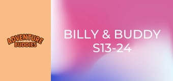 Billy & Buddy S13-24
