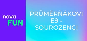 Průměrňákovi E9 - Sourozenci