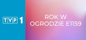 Rok w ogrodzie E1159