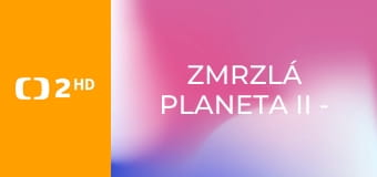 Zmrzlá planeta II - Jak se cyklus natáčel