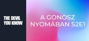 A gonosz nyomában S2E1
