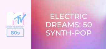 Electric Dreams: 50 Synth-Pop Hits