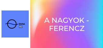 A Nagyok - Ferencz Orsolya