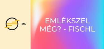 Emlékszel még? - Fischl Mónika életműkoncertje
