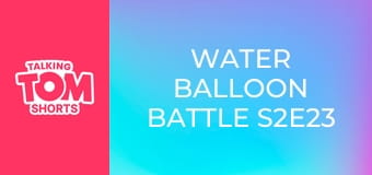 Water Balloon Battle S2E23