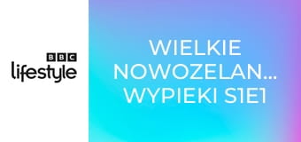 Wielkie nowozelandzkie wypieki S1E1