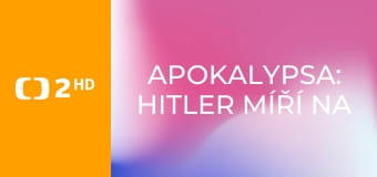Apokalypsa: Hitler míří na východ E2 - Rozhodující bitva