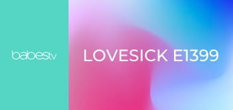 Lovesick E1399