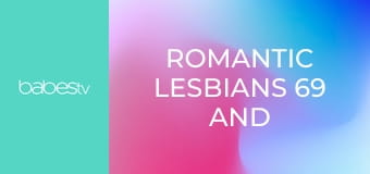 Romantic lesbians 69 and scissoring E1280