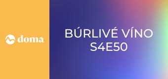 Búrlivé víno S4E50