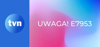 Uwaga! E7953