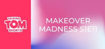 Makeover Madness S1E11 Makeover Madness S1E11