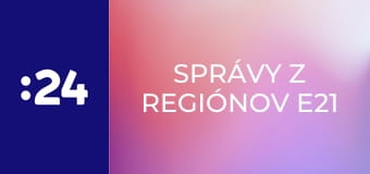 Správy z regiónov E21