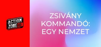 Zsivány kommandó: Egy nemzet halála