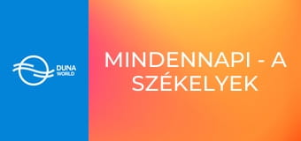 Mindennapi - A székelyek