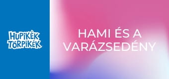 Hami és a varázsedény / Jelbeszéd
