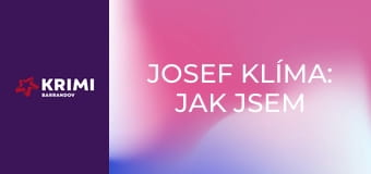 Josef Klíma: Jak jsem přežil devadesátky